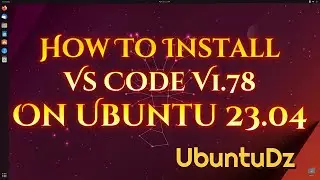 How to Install Vs Code V1.7.8.2 on Ubuntu 23.04 LTS