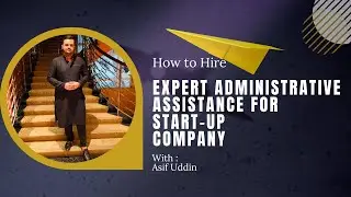 How to Hire an Expert Administrative Assistance for Start Up Companies