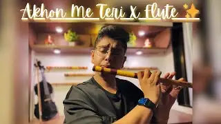 AKHON ME TERI - Flute Cover | Om Shanti Om | KK