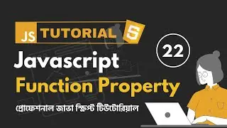 Function Property Of Javascript | জাভাস্ত্রিপট এর ফাংশনের প্রোপার্টি ও এর ব্যবহার