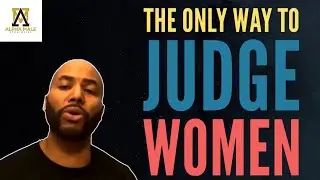 The Only Way to Judge a Woman