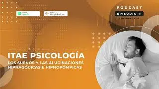 Los sueños y las alucinaciones hipnagógicas e hipnopómpicas | Vídeo Podcast de Psicología