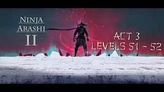 NINJA ARASHI 2 - ACT 3 - Level 51 - 52 all secret stars found (Arcade action puzzle gameplay)