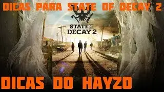 STATE OF DECAY 2, DICAS PARA FACILITAR A JOGATINA PTBR