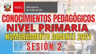 CONCURSO NOMBRAMIENTO DOCENTE 2021: NIVEL PRIMARIA SESIÓN 2// CONTRATA DOCENTE 2022-2023
