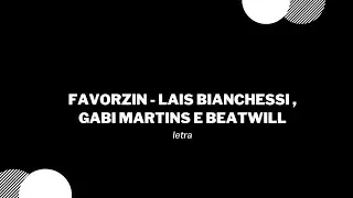 Favorzin - Laís Bianchessi, Gabi Martins e Beatwill / Letra