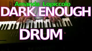 Amanda Lopiccolo – Dark Enough KARAOKE DRUM REQUEST