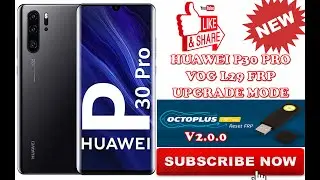HUAWEI P30 PRO ( VOG L29 ) FAST EASY FRP BYPASS UPGRADE MODE