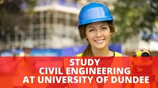 Civil Engineering Msc at University of Dundee | Study in UK | EN Global Education Ltd.