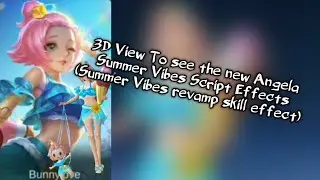 3D View To see the new Angela Summer Vibes Script Effects (Summer Vibes revamp skill effect)