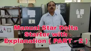 Manual Star Delta Starter with Explanation ( PART - 2 )