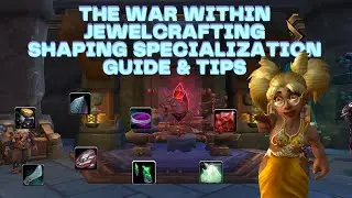 The War Within Jewelcrafting Shaping Specialization Guide