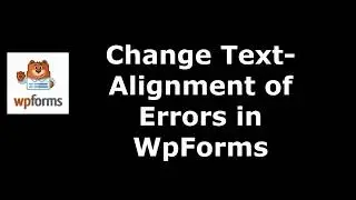 Method to Set Errors Text Alignment in WpForms