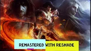 #Remastered# 2020 Castlevania Lords of Shadow, mirror of fate (with Reshade).