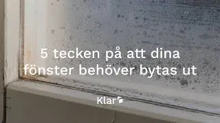 5 tecken på att dina fönster behöver bytas ut | Klar