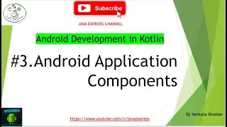 #3 Android  Application Components | Kotlin 2020