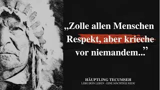 Eine kurze, aber unglaublich starke Rede des indianischen Häuptlings Tecumseh: Lebe dein Leben