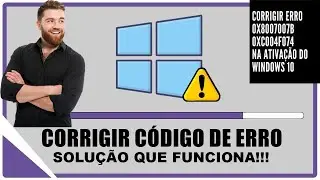 Como Resolver Error de Ativação 0x8007007B Ou 0xC004F074 No Windows 10 Solução Que Funciona!!!