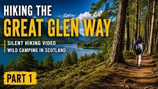 Hiking the Great Glen Way | Silent Hiking Video | Wild camping in Scotland | Part 1