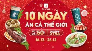 10 NGÀY ĂN CẢ THẾ GIỚI | NowFood