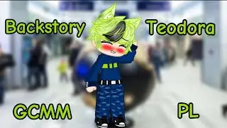 💚 Backstory Teodora [GCMM // DO KOŃCA // GIFT FOR MY BF] 💚