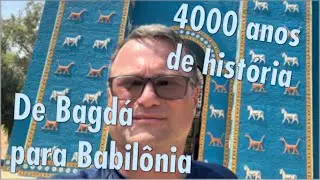 Entrando na Babilônia - 🇮🇶 Iraque Ep04