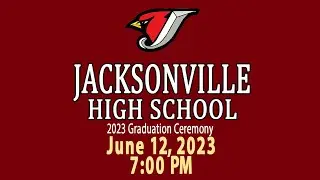 Jacksonville High School 2023 Graduation - 7:30 PM