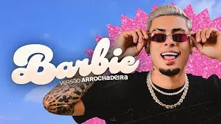MC N10 - Barbie (Versão Arrochadeira)