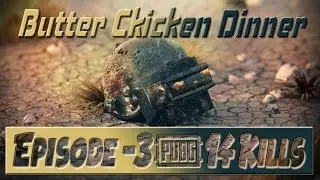 PUBG PC INDIA | 14 Kills Game | Butter Chicken Dinner Ep. 3