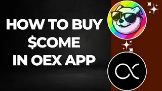 How to Trade $COME in Oex App || Buy and Swap || 