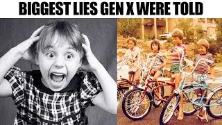 14 TERRIBLE LIES Gen X Grew BELIEVED Were True