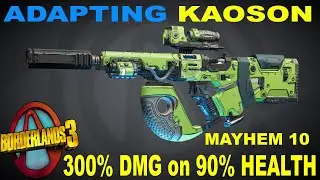 BL3 - LVL 65 - Adapting Kaoson - 300% Damage on 90% Health - Mayhem 10