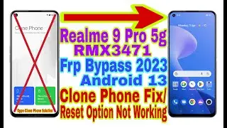 Realme 9 Pro 5g (RMX3471) Android 13 Frp Bypass Clone Phone Fix/Reset Option Not Working || No Pc