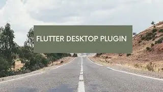 Create a Flutter Desktop Plugin | Flutter Desktop plugin | Plugin Development 