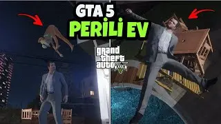 GTA 5 PERİLİ EV! BU KORKUNÇ EVE GİTMEYİN!