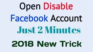 How to open disabled facebook account new trick 2018