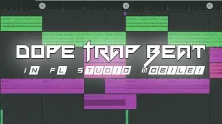 Making a Dope Trap Beat in Fl Studio Mobile! (Free FLM & Samples)