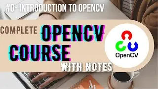 Introduction to OpenCV | OpenCV tutorials with notes #0