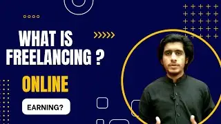 What is Freelancing | Online Earning