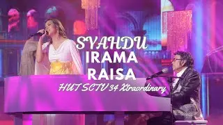 RHOMA IRAMA & RAISA - SYAHDU (LIVE HUT SCTV 34 XTRAORDINARY)