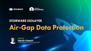 Storware isoLayer - AirGap Data Protection in Storware Backup and Recovery | Storware Academy