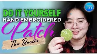 Basic DIY Hand Embroidered Felt Patch with Tips and Tricks
