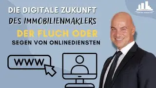 Die (digitale Zukunft) des Immobilienmaklers – Der Fluch oder Segen von ONLINE Diensten