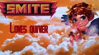 Smite Cupid Montage (Loves Quiver)