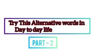 10 Alternative words | Try This Instead on Your daily usage 🤞 | Part  - 2