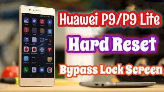 How to factory reset HUAWEI P9? Bypass Lock Screen