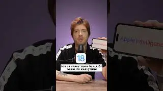 İNANILMAZ İOS 18 YAPAY ZEKA ÖZELLİKLERİ