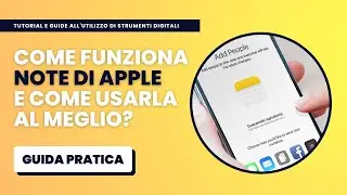Come Funziona l'App NOTE di APPLE e Come Utilizzarla al Meglio? - Guida Pratica