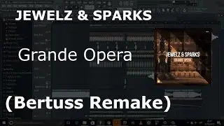 Jewelz & Sparks - Grande Opera (Drop FLP Remake)