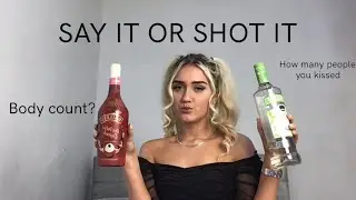 SAY IT OR SHOT IT